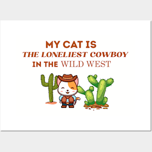 My cat is the loneliest cowboy Posters and Art